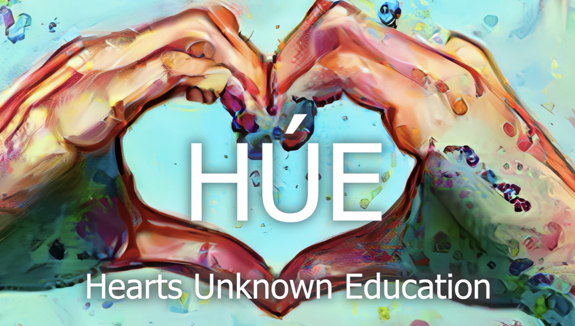 Hearts Unknown Education (HUE)